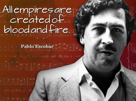 Top 30 Famous Pablo Escobar Quotes and Sayings | Escobar quotes, Pablo escobar quotes, Pablo escobar