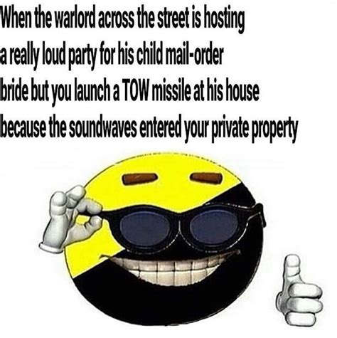 Warlord across the street hosting a loud party | Anarcho-Capitalism | Know Your Meme