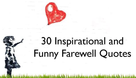 30 Inspirational and Funny Farewell Quotes - Making Different