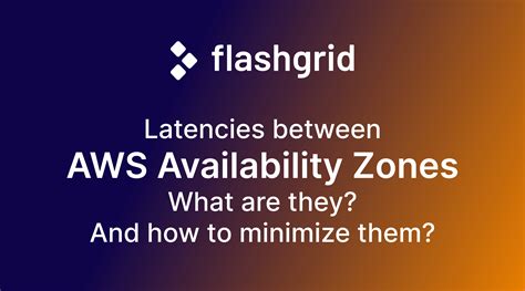 FlashGrid Inc. | Latencies between AWS availability zones. What are they? And how to minimize them?