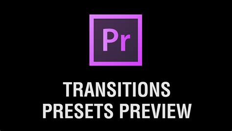 Learn about the Premiere Pro Transitions Effects