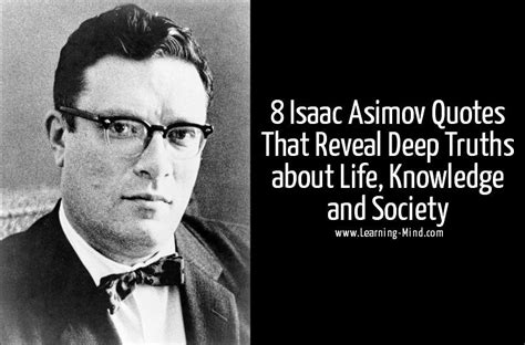 8 Isaac Asimov Quotes That Reveal Truths about Life, Knowledge and Society – Learning Mind