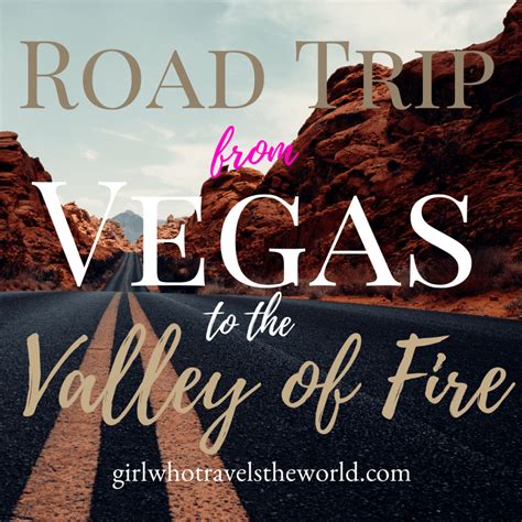 Road Trip from Vegas to the Valley of Fire - Girl Who Travels the World