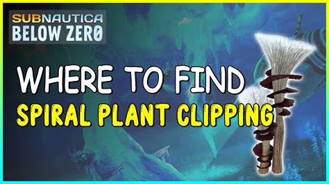 Spiral Plant Clipping Subnautica Below Zero - Plant Ideas