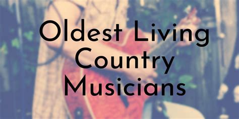 8 Oldest Living Country Musicians - Oldest.org