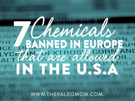 7 Chemicals Banned in Europe That Are Allowed in the USA - The Paleo Mom