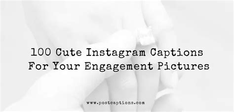 100 Cute Instagram Captions for Your Engagement Pictures - PostCaptions.com