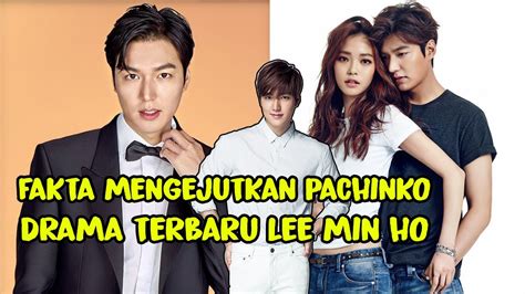 8 FAKTA MENGEJUTKAN PACHINKO DRAMA KOREA TERBARU LEE MIN HO YANG DITUNGGU SEMUA K-DRAMA LOVERS ...