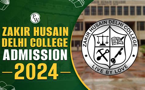 Zakir Husain Delhi College Admission 2024, Application Process, Important Dates, Placement | PW