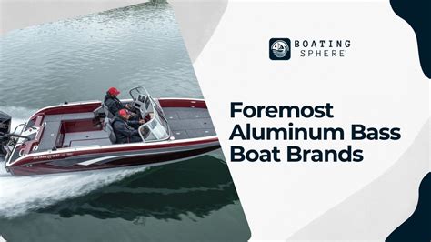 Top Picks: The Best Aluminum Bass Boats for Anglers - BoatingSphere