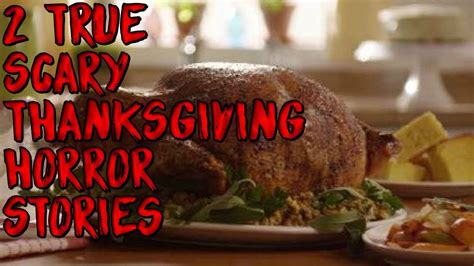 2 True Scary Thanksgiving Horror Stories - YouTube