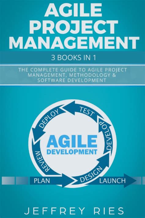 Agile Project Management: 3 Books in 1: The Complete Guide to Agile ...