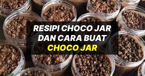 Resipi Choco Jar & Cara Buat Choco Jar