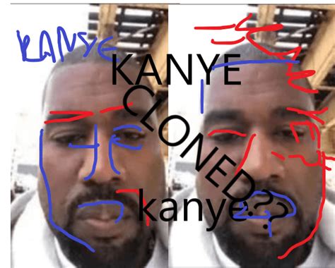 Was Kanye Cloned??? (THEORY) : r/Kanye