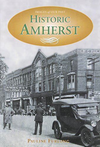 Historic Amherst (Nova Scotia) (Images of our past) - Pauline Furlong ...