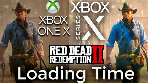 Red Dead Redemption 2 XBOX SERIES X Vs XBOX ONE X Loading Speed Time Comparison Gameplay - YouTube