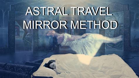 Astral projection Meditation Mirror Method to success – Gaia Uni