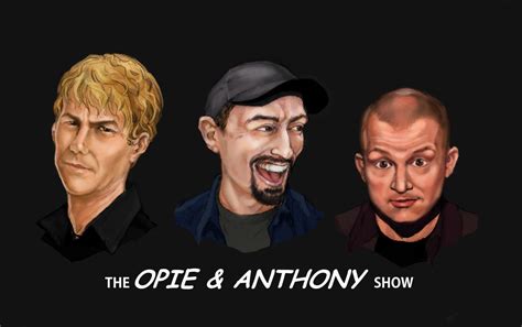 The Opie and Anthony show by BorisPeci on DeviantArt