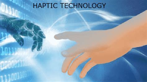 Haptic Technology - Feedback, Devices, Working Principle, Applications