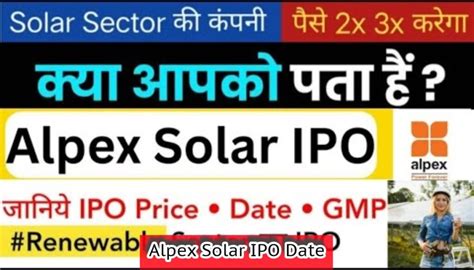 Alpex Solar IPO Date – Lot Size, Reservation, Anchor Investors, Review