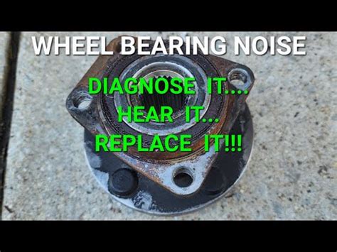 BAD AND WORN WHEEL BEARING NOISE, HOW TO: DIAGNOSING AND REPLACEMENT - YouTube