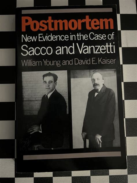 Postmortem : New Evidence in the Case of Sacco and Vanzetti by David E ...