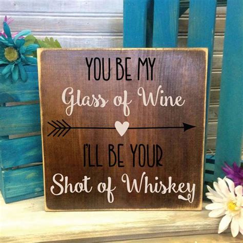 Wine Whiskey Quote Wood Sign, Primitive Home Decor, Wedding, Country Song Lyrics, Glass of Wine ...