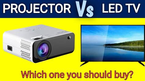 Projector Vs Led Tv | Which one you should buy? - YouTube