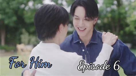 for him the series ep 6 | for him the series bl - YouTube