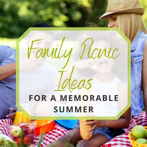 Family Picnic Ideas to Make a Memorable Summer!