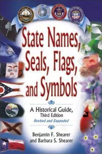 STATE NAMES, SEALS, Flags, and Symbols: A Historical Guide, Revised and ...