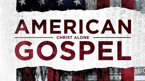 American Gospel: Christ alone | Reformed Perspective