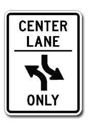 Center Lane Two Way Left Turn Only - Econosigns LLC