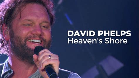 David Phelps - Heaven's Shore from Freedom (Official Music Video) - YouTube