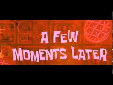 A FEW MOMENTS LATER - YouTube