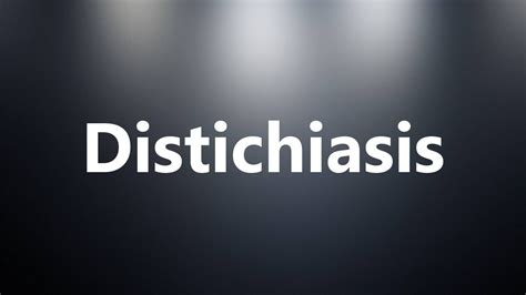 Distichiasis - Medical Meaning and Pronunciation - YouTube