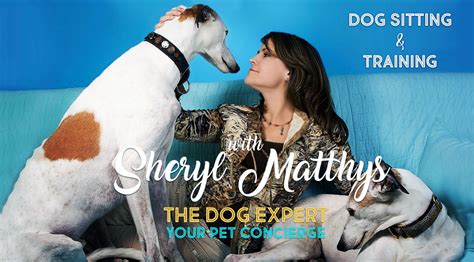 Dog Expert | Dog Sitting, Dog Training with Sheryl Matthys, Private In ...