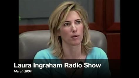 Laura Ingraham Radio Show, March 2004 - YouTube