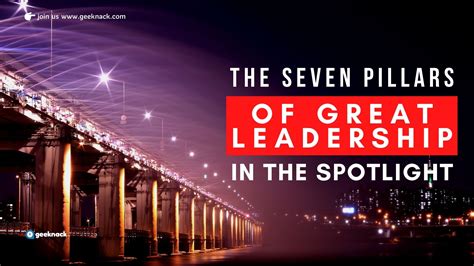 The Seven Pillars Of Great Leadership In the Spotlight - Geeknack