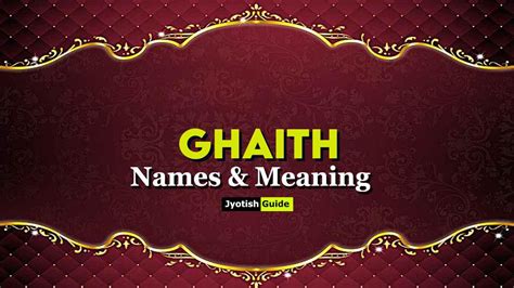 Ghaith Name Meaning, Origin, Astrology Details, Personality, Numerology and Lucky Numbers