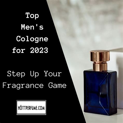 Top Men's Cologne for 2023: Step Up Your Fragrance Game - HottPerfume.com