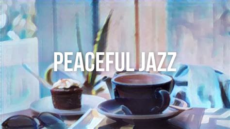 🙏 Peaceful Jazz: Relaxing Calm Soft Jazz Music - YouTube