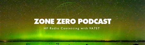 Introducing the Zone Zero podcast – VA7ST.ca