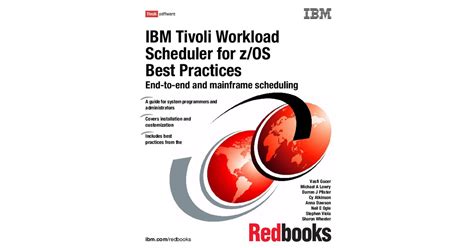 IBM Tivoli Workload Scheduler for z/OS Best Practices: End-to-end and ...