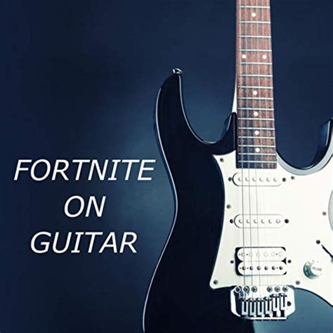 Play Fortnite on Guitar by Video Game Guitar Sound & Video Games ...