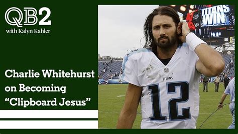 Charlie Whitehurst a.k.a "Clipboard Jesus" on being one of the most recognizable backups in ...