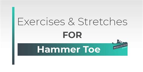 Hammer Toe Exercises & Stretches at Home