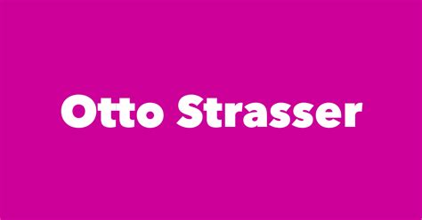 Otto Strasser - Spouse, Children, Birthday & More