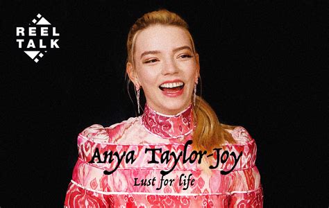 Anya Taylor Joy: "It’s very interesting how people want to put you in a ...