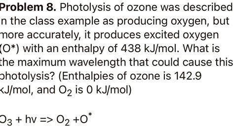 SOLVED: Problem 8. Photolysis of ozone was described in the class ...